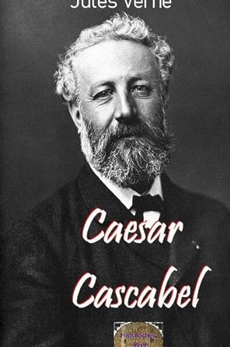 Illustrierte Jules-Verne-Reihe / Caesar Cascabel: Illustrierte Ausgabe